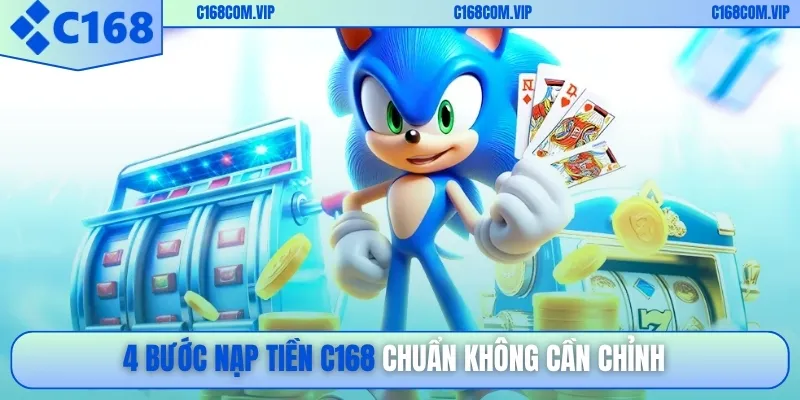 4 bước nạp tiền C168 chuẩn không cần chỉnh