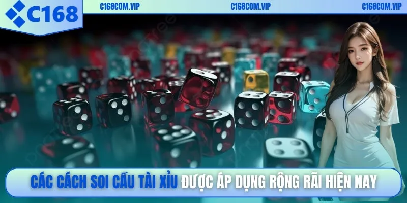 Các cách soi cầu tài xỉu được áp dụng rộng rãi hiện nay