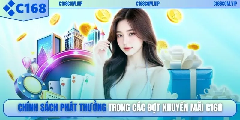 Chính sách phát thưởng trong các đợt khuyến mãi C168
