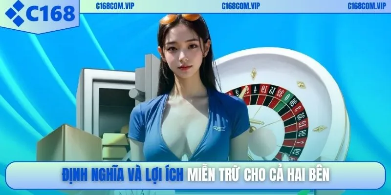 Định nghĩa và lợi ích miễn trừ cho cả hai bên