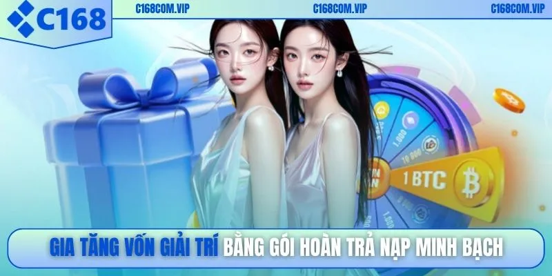 Gia tăng vốn giải trí bằng gói hoàn trả nạp minh bạch