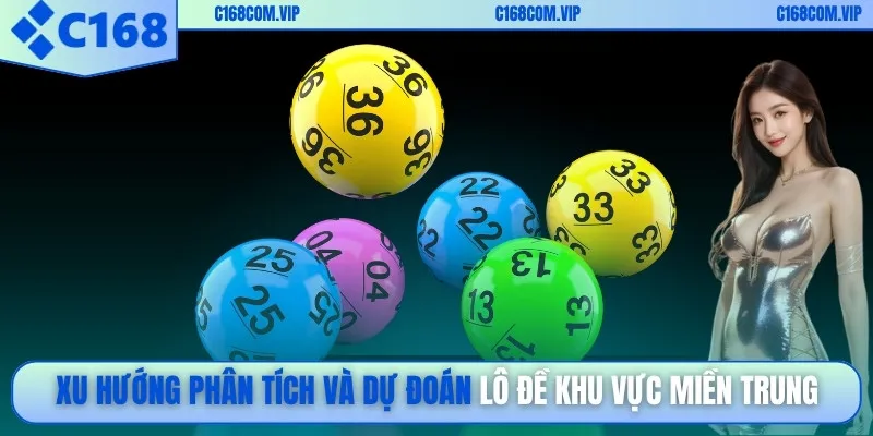Xu hướng phân tích và dự đoán lô đề khu vực miền Trung
